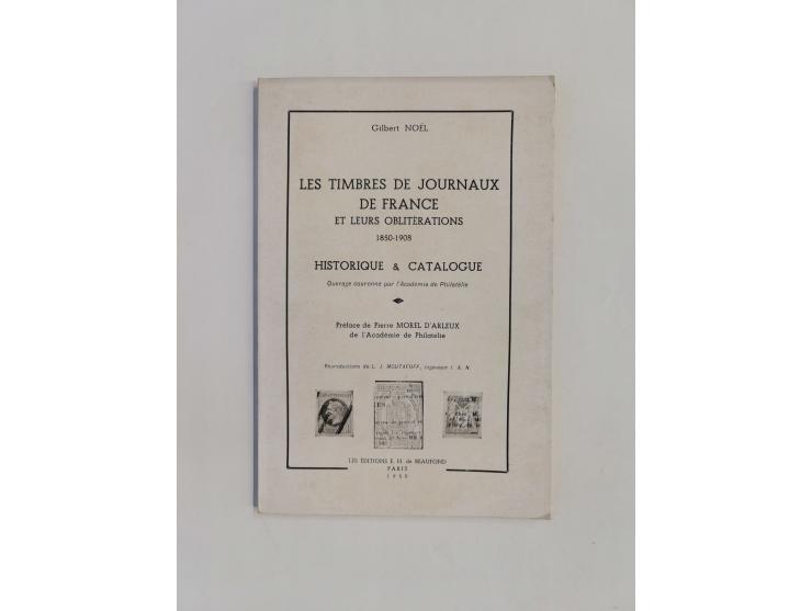 FRANCE – Noél, Gilbert: Les Timbres de Journaux de France et leurs Oblitérations 1850–1908. Historique &amp; Catalogue (1950)