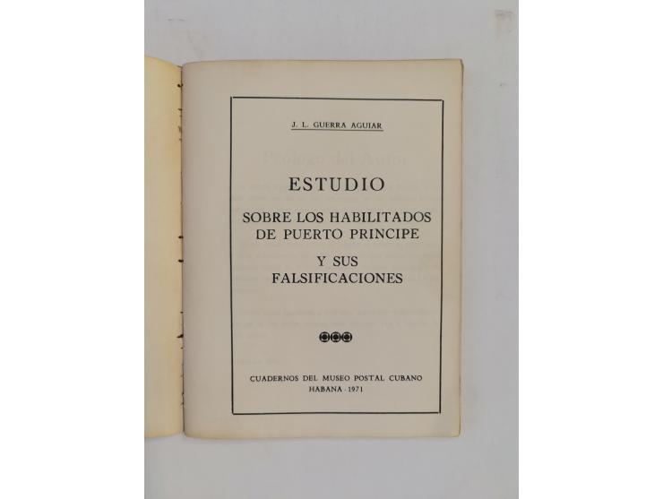 CUBA – Guerra Aguiar, J. L.: Five brochures with softcovers – Estudio sobre los Habilitados de Puerto Principe y sus Falsific