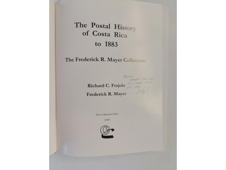 COSTA RICA – Frajola, Richard C. / Mayer, Frederick R.: The Postal History of Costa Rica to 1883 (2009), 187 pages, hardcover