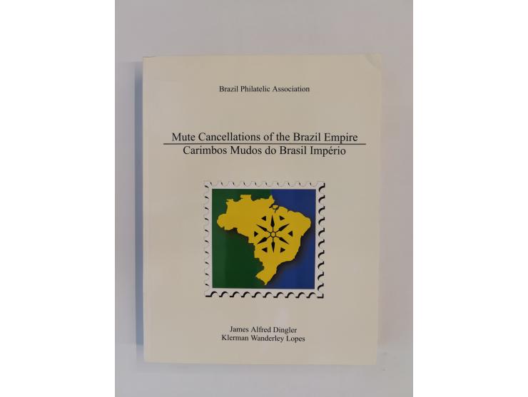 BRAZIL – Dingler, James Alfred / Wanderley Lopes, Klerman: Mute Cancellations of the Brazil Empire (2000, bilingual), 208 pag