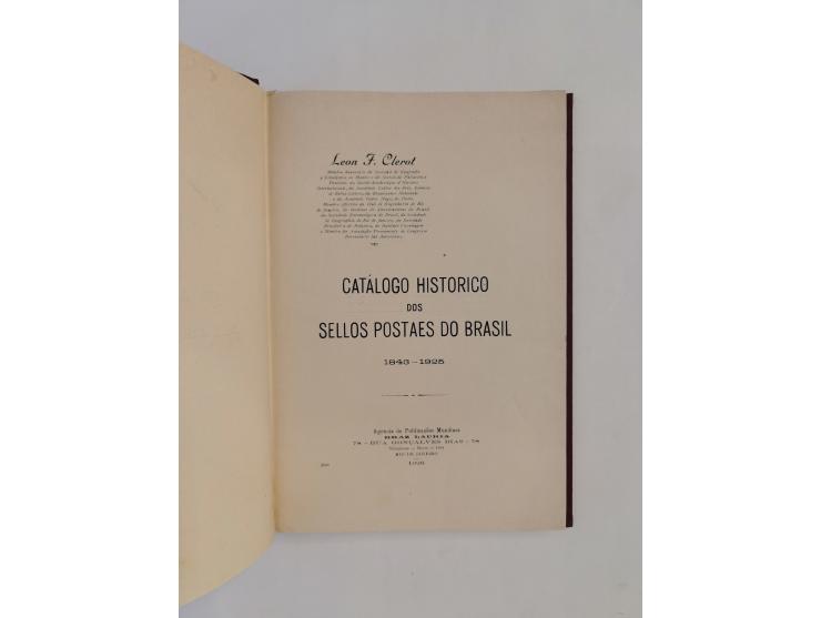 BRAZIL – Clerot, Leon F.: Catálogo Historico dos Sellos Postaes do Brasil 1843–1925 (1926), 172 pages. hardcover, signed by t
