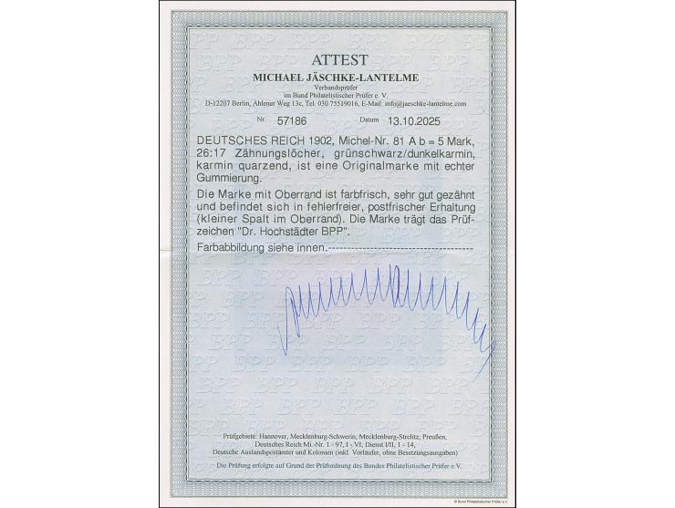 1902/04, 5 M. grünschwarz/dunkelkarmin (karmin quarzend), Zähnungslöcher 26 : 17, mit Oberrand. Die farbfrische Marke ist pos