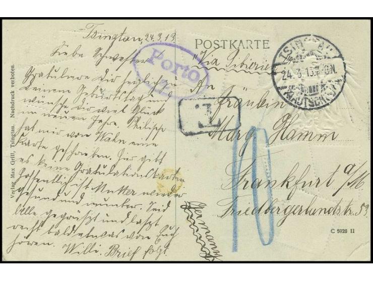 STEMPEL: "TSINGTAU KIAUTSCHOU 24.3.13" auf unfrankierter Karte mit violettem Ovalstempel "Porto" und Ra1 "T" nach Frankfurt a