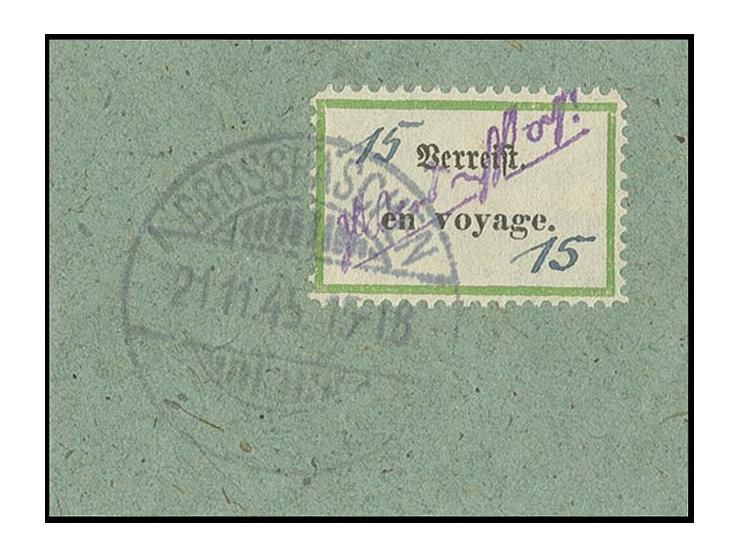 15 Pfg. "Verreist - en voyage", gest. "GROSSRÄSCHEN 21.11.45" auf Briefstück, sign. Arenz BPP