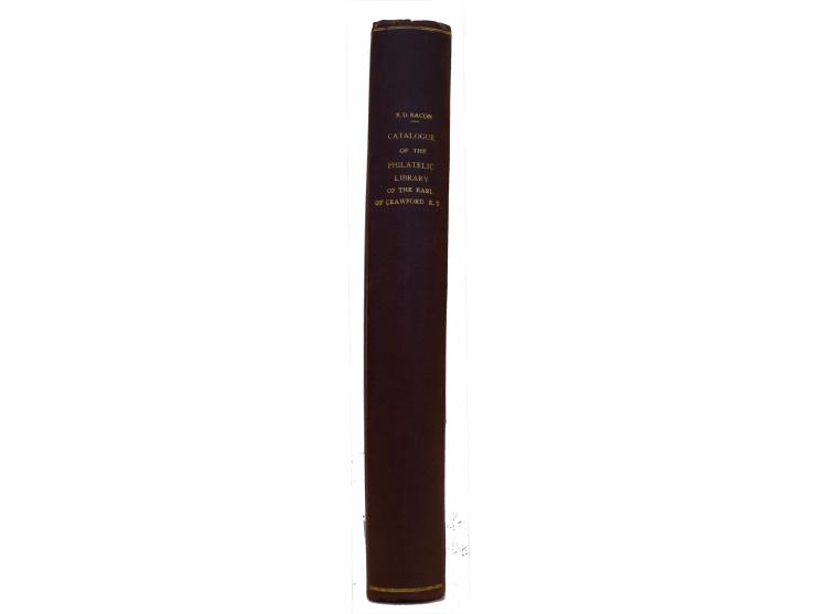 Bacon, Edward Denny: Catalogue of the Philatelic Library of the Earl of Crawford, K.T., hrsg. von der Philatelic Literature S