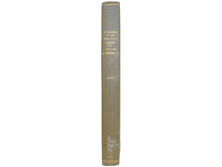 Bacon, Edward Denny: Catalogue of the Philatelic Library of the Earl of Crawford K.T., London 1911, die großformatige Origina