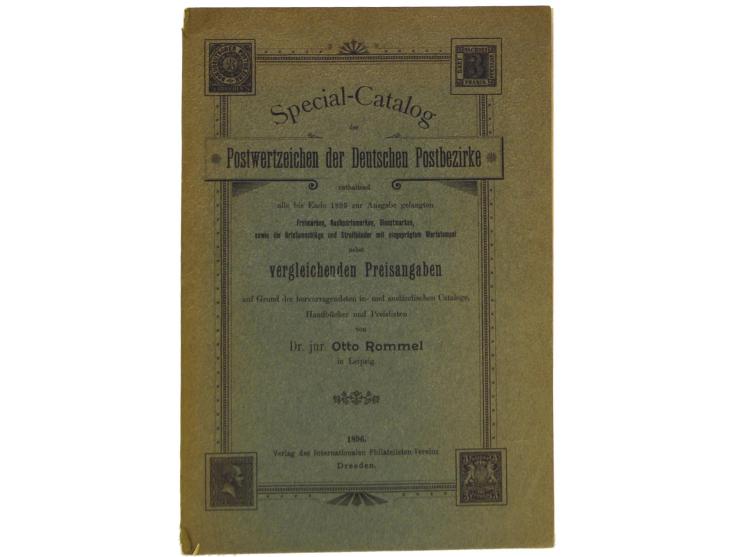 Rommel, Dr. jur. Otto: Special-Catalog der Postwertzeichen der Deutschen Postbezirke …, 121 S., Dresden 1896, Broschur, gute 