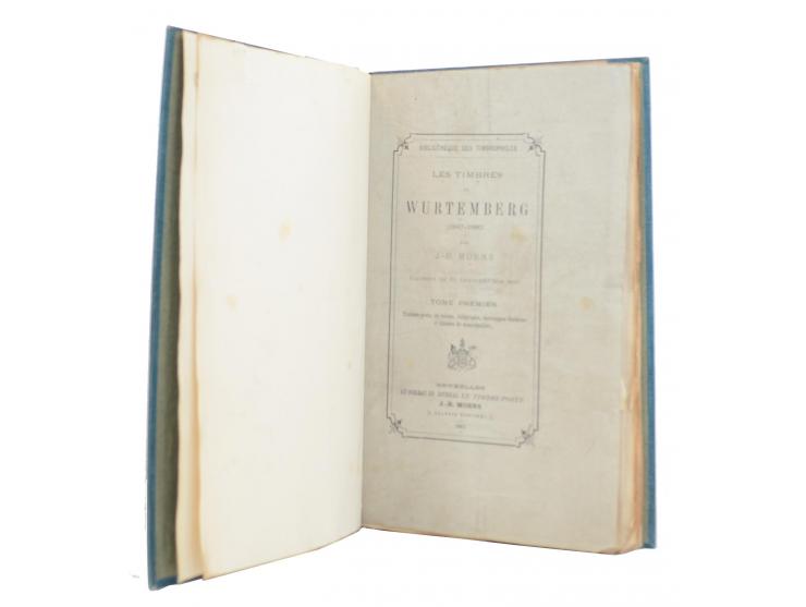 Württemberg: Moens, Jean-Baptiste: Les Timbres de Wurtemberg 1847–1880, 2 Teile, Brüssel 1881, 128 + 179 Seiten, limitierte A